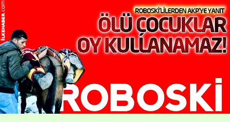 Roboski'lilerden AKP’ye yanıt: Ölü çocuklar oy kullanamaz!