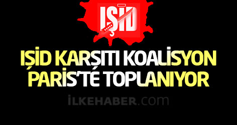 IŞİD karşıtı koalisyon Paris'te toplanıyor
