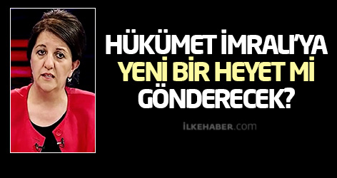 Hükümet İmralı’ya yeni bir heyet mi gönderecek?