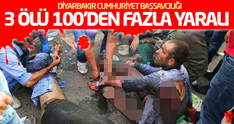 Diyarbakır Cumhuriyet Başsavcılığı: 3 ölü, 100'den fazla yaralı var