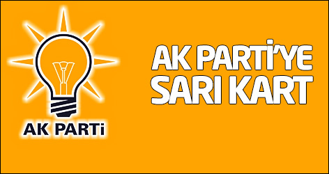 AK Parti'ye sarı kart