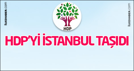 HDP’yi İstanbul taşıdı