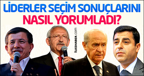 Liderler seçim sonuçlarını nasıl yorumladı?