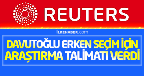 Reuters: Davutoğlu erken seçim için araştırma talimatı verdi