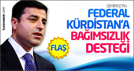 Demirtaş: Federal Kürdistan bağımsız olmak istiyorsa, biz sonuna kadar yanlarında oluruz