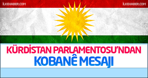 Kürdistan Parlamentosu’ndan Kobanê mesajı