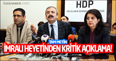 İmralı heyetinden kritik açıklama