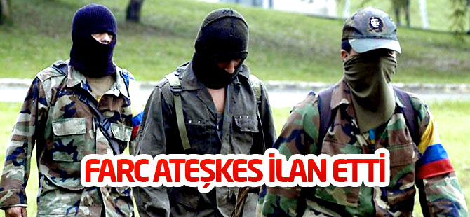 FARC tek taraflı ateşkes ilan etti