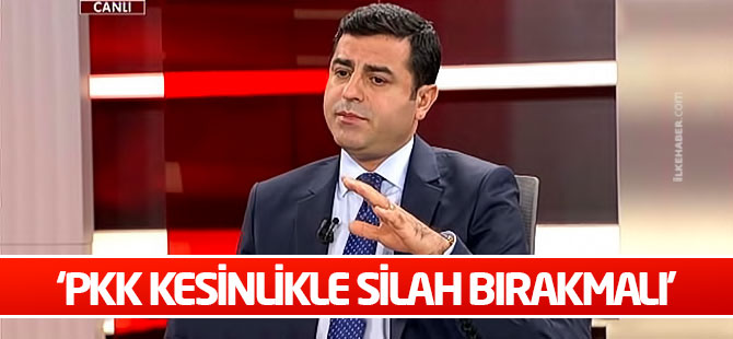 Demirtaş: PKK kesinlikle Türkiye’ye karşı silah bırakmalıdır