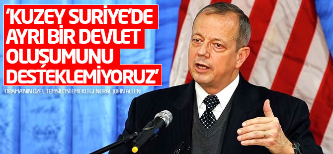 ‘Kuzey Suriye’de ayrı bir devlet oluşumunu desteklemiyoruz’