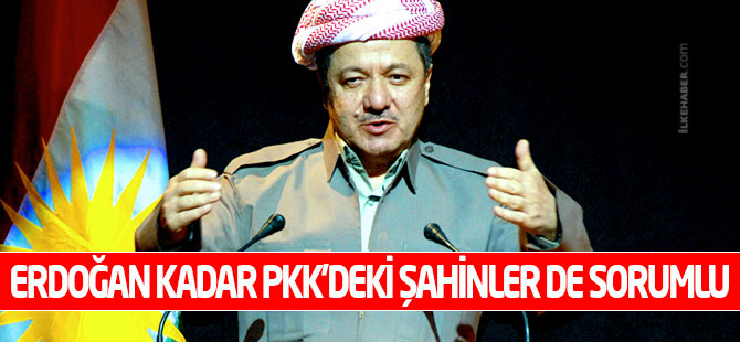 Barzani: Erdoğan kadar PKK’deki şahinler de sorumlu