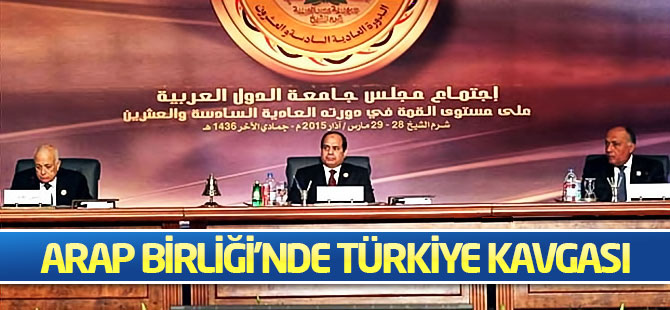Arap Birliği’nde Türkiye kavgası
