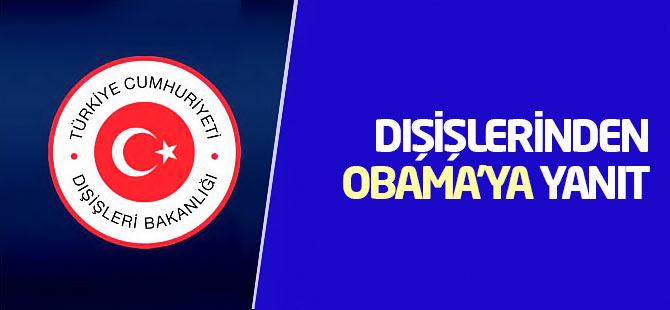 Dışişlerinden Obama’ya yanıt
