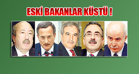 Eski bakanlar küstü!