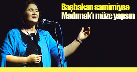 Başbakan samimiyse Madımak'ı müze yapsın