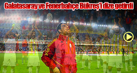 Galatasaray ve Fenerbahçe Bükreş'i dize getirdi