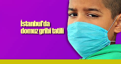 İstanbul'da domuz gribi tatili