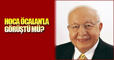 Hoca Öcalan'la görüştü mü?
