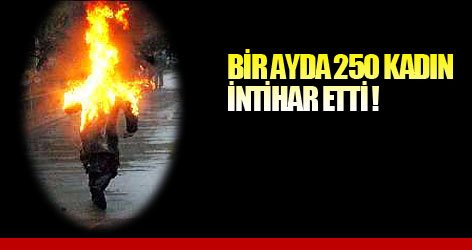 Bir ayda 250 kadın intihar etti!