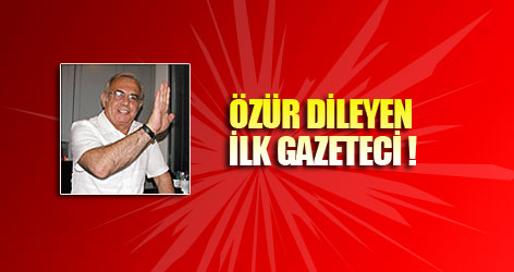 Özür dileyen ilk gazeteci!
