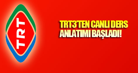 TRT3'te canlı ders anlatımı başladı