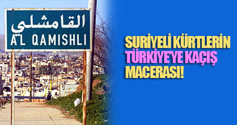 Suriyeli Kürtlerin, Türkiye’ye kaçış macerası