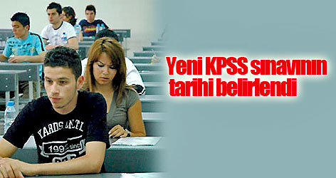 Yeni KPSS sınavının tarihi belirlendi