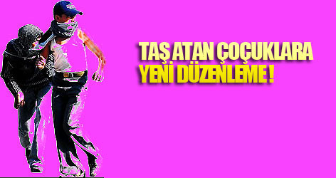 Taş atan çocuklar için yeni düzenleme