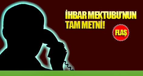 İşte ihbar Mektubunun Tam Metni