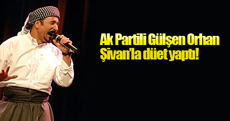 Ak Partili Gülşen Orhan, Şivan Perwer ile düet yaptı