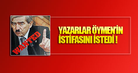 Yazarlar Öymen'in istifasını istedi!