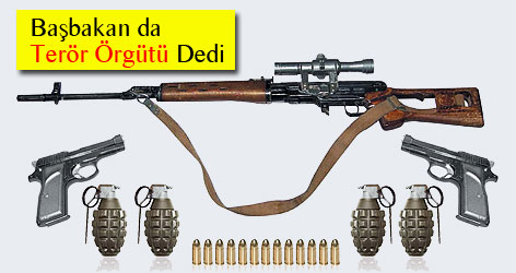 Başbakan da Terör Örgütü Dedi