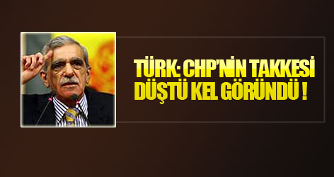 Türk: CHP’nin takkesi düştü, kel göründü