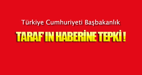 Başbakanlık'tan Taraf'ın haberine tepki