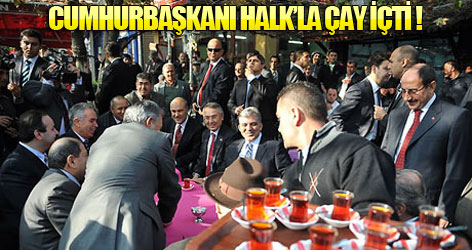 Cumhurbaşkanı halkla çay içti!