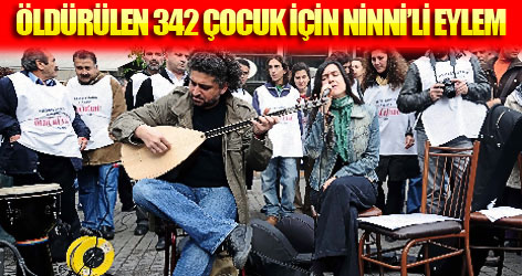 Öldürülen 342 çocuk için ninnili eylem!