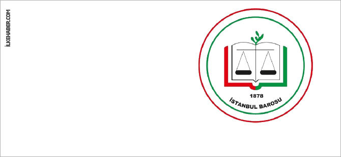 İstanbul Barosu'na soruşturma başlatıldı
