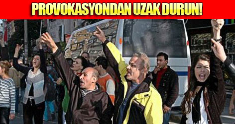 Provokasyondan Uzak Durun!