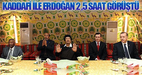 Kaddafi ile Erdoğan 2,5 saat görüştü