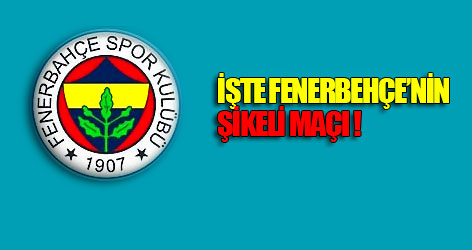 İşte Fenerbahçe'nin şikeli maçı