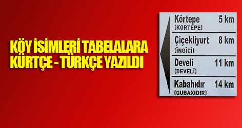 Köy isimleri tabelalara Türkçe-Kürtçe yazıldı