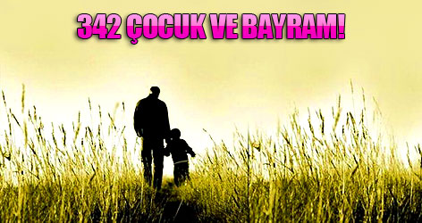 342 çocuk ve bayram