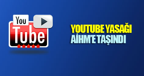 Youtube yasağı AİHM'e taşındı