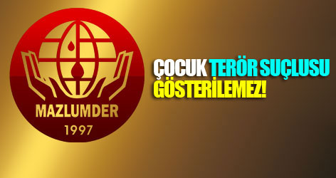 Mazlum-Der: Çocuk terör suçlusu gösterilemez!