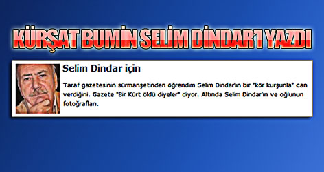Kürşat Bumin Selim Dindar'ı yazdı
