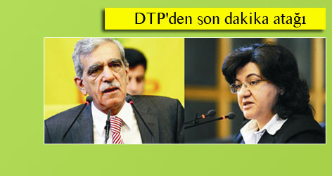 DTP'den son dakika atağı