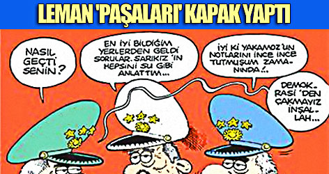 Leman 'paşaları' kapak yaptı