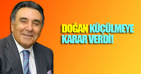 Aydın Doğan: Küçüleceğiz!