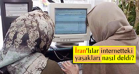 İran'lılar internetteki yasakları nasıl deldi?