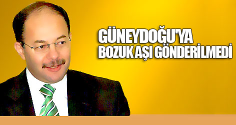 Güneydoğu'ya bozuk aşı gönderilmedi